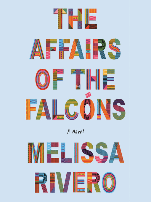 Title details for The Affairs of the Falcóns by Melissa Rivero - Available